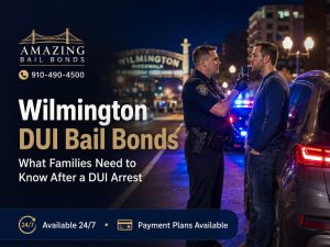 Wilmington DUI Bail Bonds | What Families Need to Know After a DUI Arrest